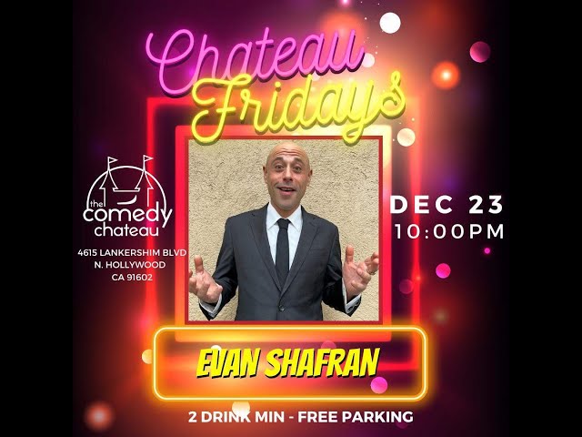 EVAN SHAFRAN - STAND UP COMEDY - COMEDY CHATEAU SHOWCASE 12/23/22 FULL SET