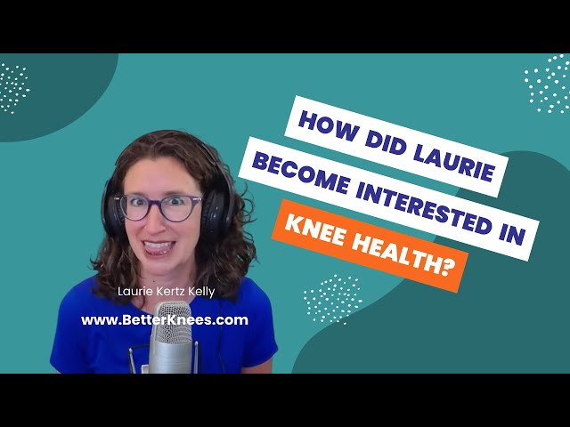 How did Laurie become interested in knee health?