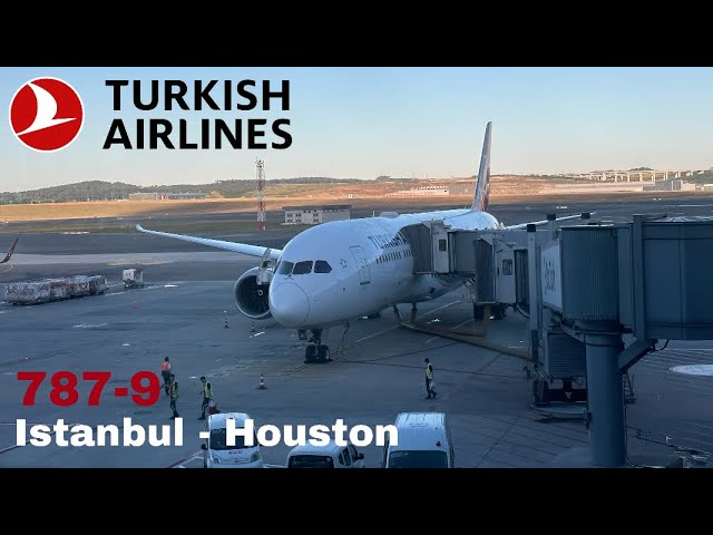 Flight report | Istanbul (IST) to Houston (IAH) Turkish airlines Boeing 787-9 Dreamliner