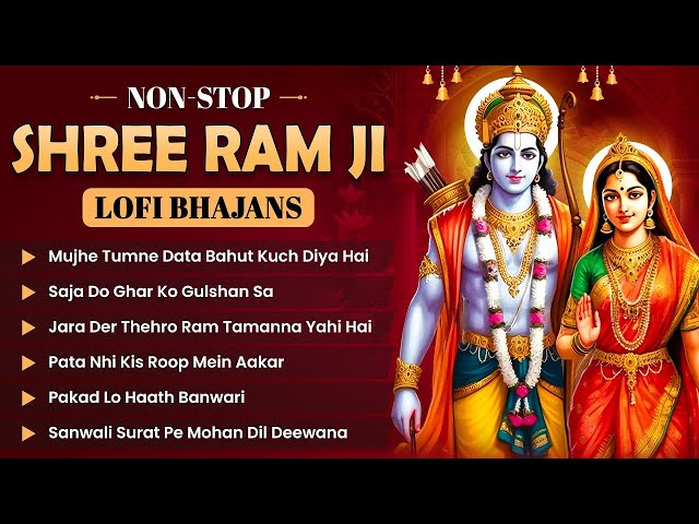 Nonstop Shri Ram Lofi Songs | Slow & Reverb | Lofi Bhajans I The Sound of Meditation | Relaxing Song