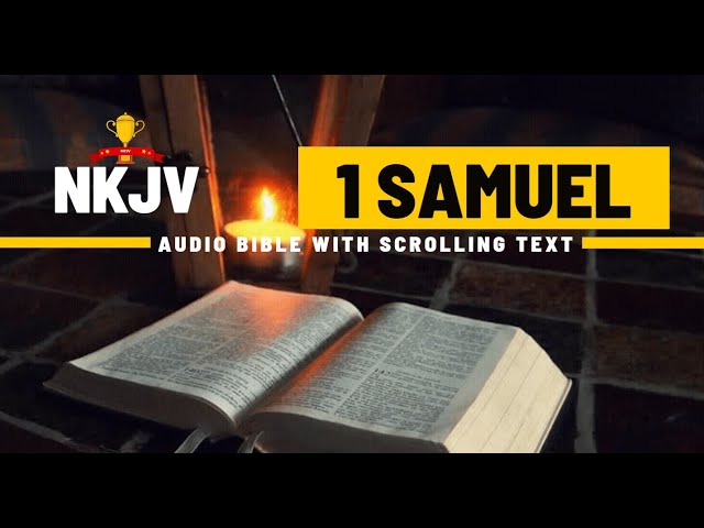 The Book of 1 Samuel (NKJV) | Full Audio Bible with Scrolling text