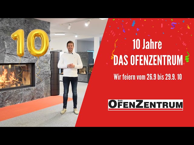 Vom 26.9 bis 29.9. feiern wir 10 Jahre DAS OFENZENTRUM