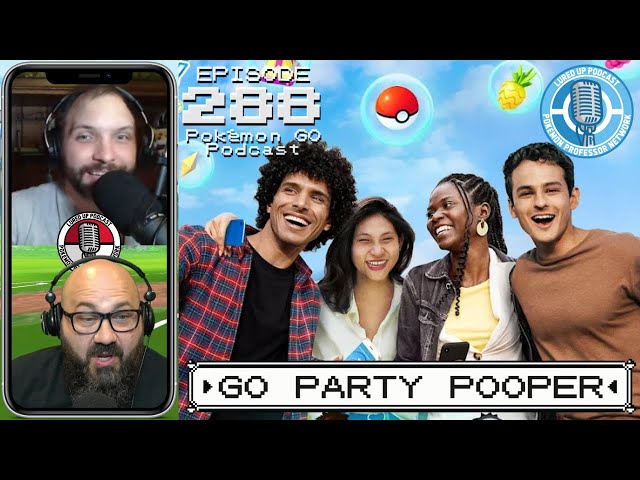 LURED UP 288 - GO Party Pooper - POKÉMON GO PODCAST