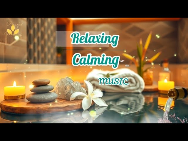 Relaxing Calming Music for Relieve Stress, Healing Anxiety and Deep Sleep