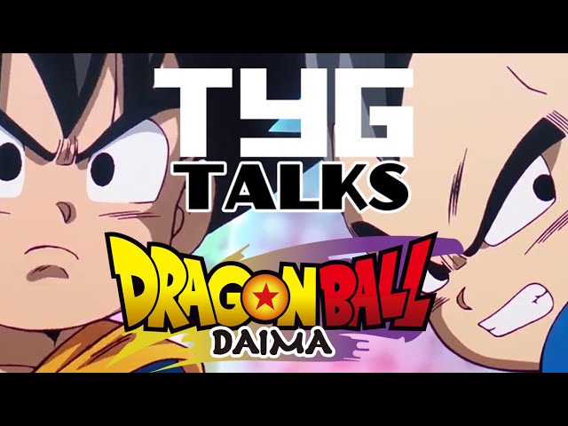 TYG Talks: Dragon Ball Daima - Pilot Episode