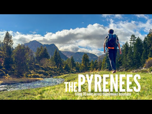 Hiking 80 Miles Across the Pyrenees Mountains