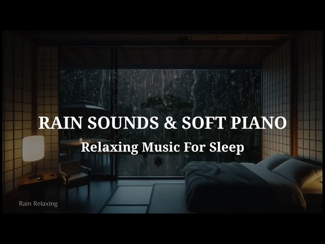 Relaxing Piano Music & Rain Sounds for Deep Sleep, Strees Relief and Anxiety, Meditation, Calming