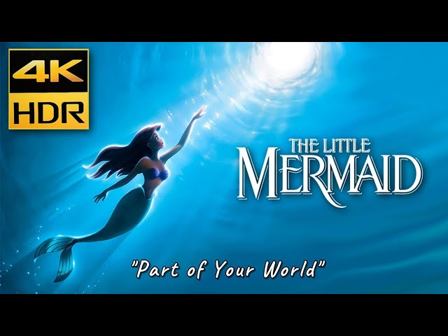 The Little Mermaid (1989) Part of Your World - 4K HDR & HQ Sound & English,Japanese,Korean subtitles