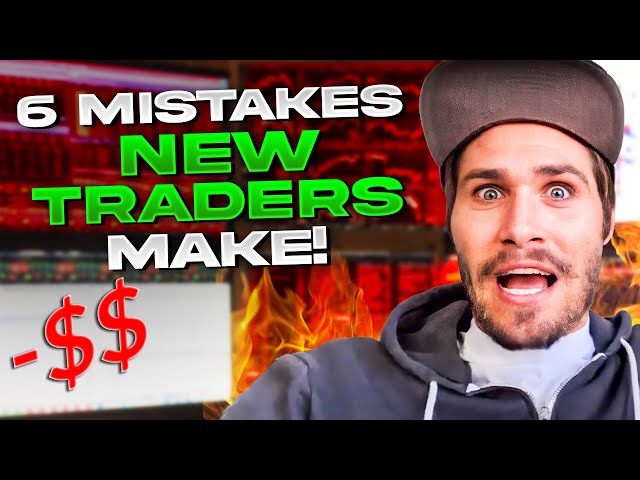 Top 6 Mistakes NEW Day Traders Make and How To Avoid Them!