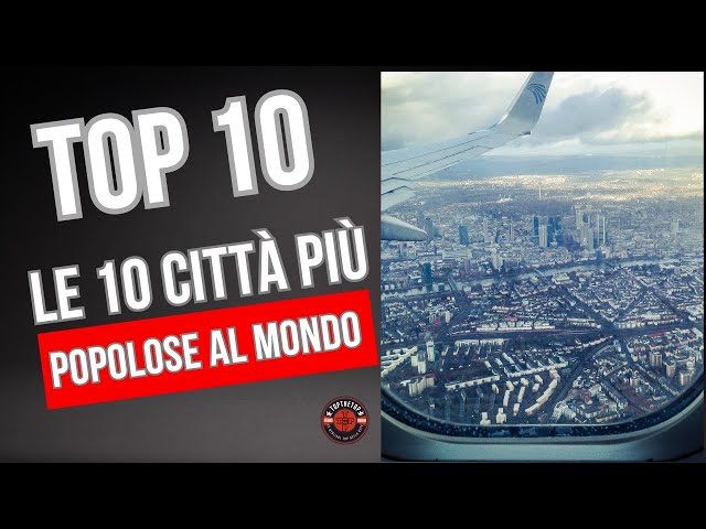 Le 10 Città più Popolose del Mondo