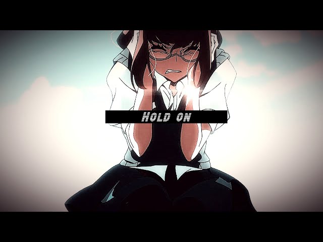 Hold On「AMV」