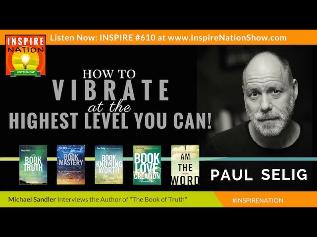 🌟 PAUL SELIG & SPIRIT GUIDES: How to Vibrate at the Highest Level You Can! | The Book of Truth