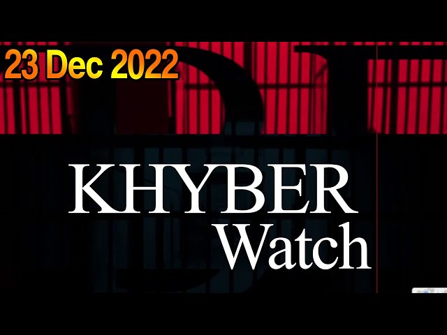 Khyber Watch | 23 December 2022 | Khyber News | KR1P