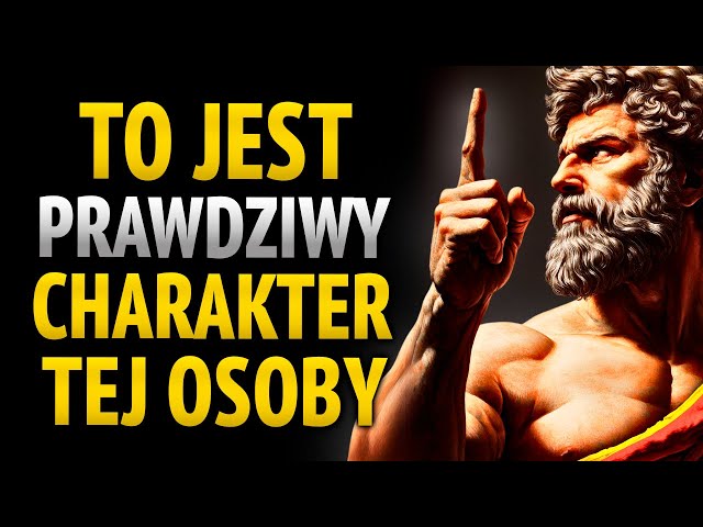 Jak natychmiast zobaczyć prawdziwy charakter człowieka! Zwróć uwagę – Stoicyzm