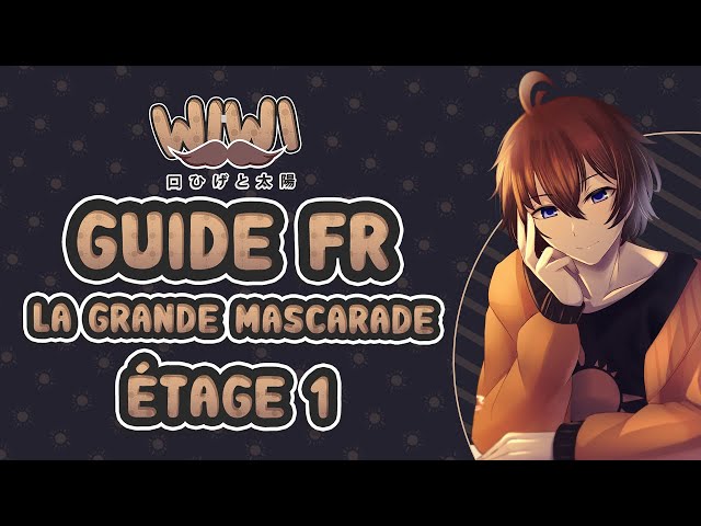 Guide FR Grande Mascarade - Étage 1 : Début du spectacle