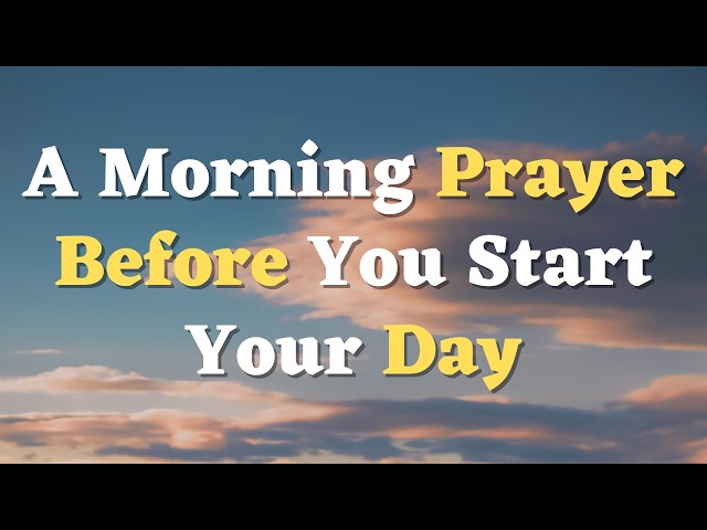 Lord, I Surrender This Day Into Your Hands | A Morning Prayer Before You Start Your Day