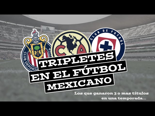 Los tripletes en el fútbol mexicano