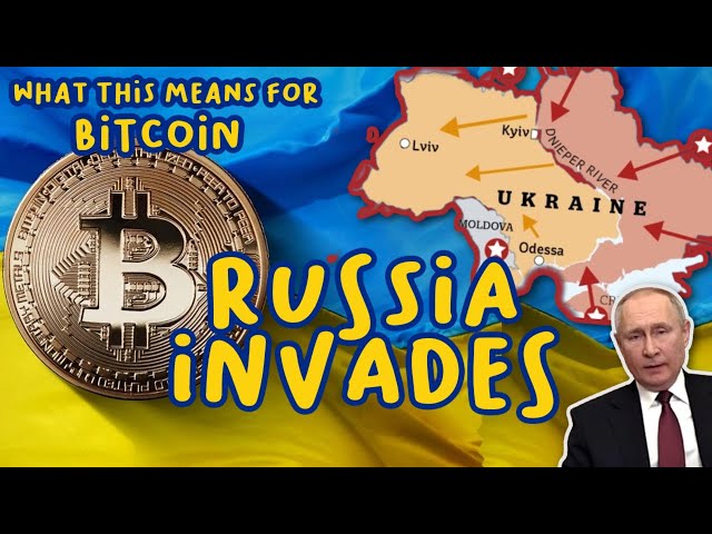 Russian Invasion of Ukraine! What Does This Mean For Bitcoin?