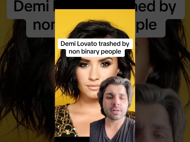 Demi Lovato trashed by non binary