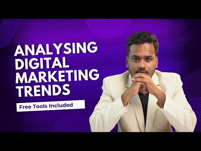 Analysing Digital Marketing Trends in 2024 and Preparing for 2025