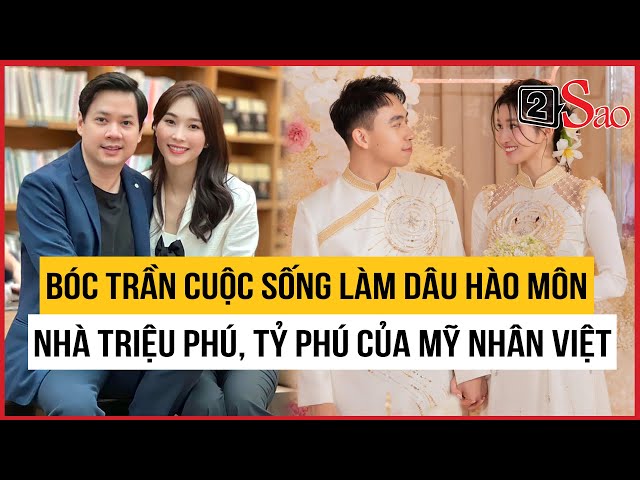 Bóc trần cuộc sống làm dâu hào môn nhà triệu phú, tỷ phú của mỹ nhân Việt | TIN GIẢI TRÍ