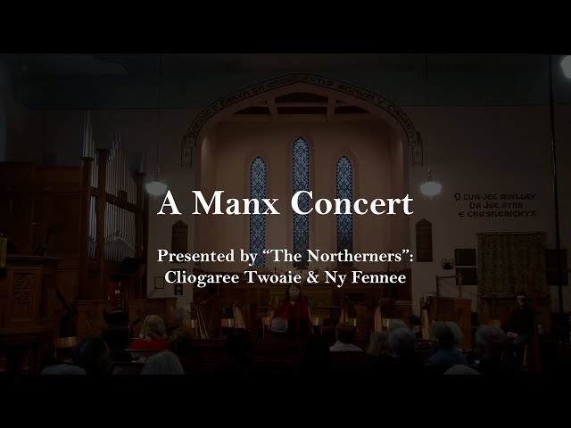 The Northerner's Manx Concert: Cliogaree Twoaie & Ny Fennee