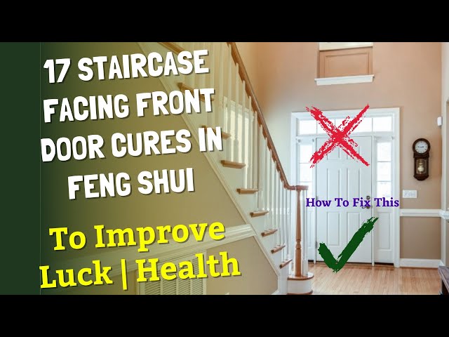 17 Feng Shui Stairs Facing Front Door Cures To Improve Luck, Health + Wealth  #fengshui #frontdoor