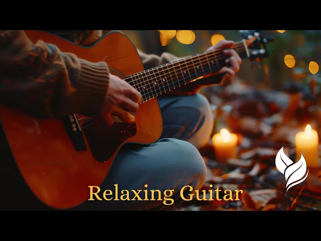 Relaxing Guitar Music 🍂: Gentle Strings for Sleep, Focus, and Peaceful Meditation