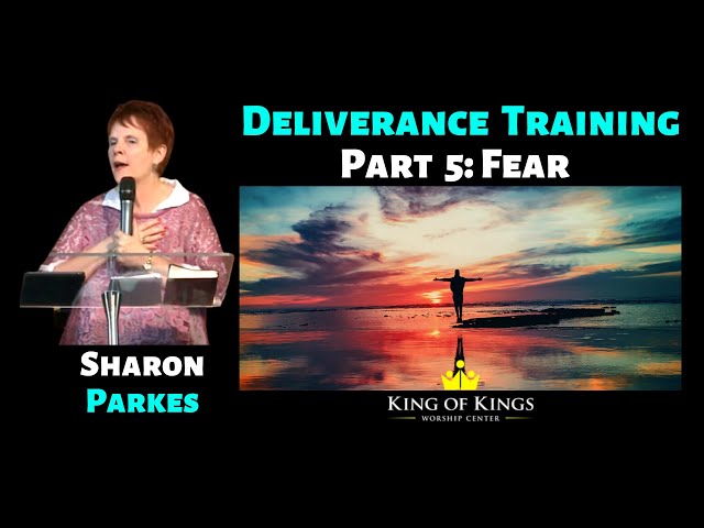 Sharon Parkes - Deliverance Training Part 5: Fear