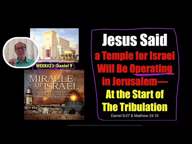 DID JESUS SAY THAT A THIRD TEMPLE WILL OPERATE IN JERUSALEM--SO WE KNOW HE'S COMING? YES! (FTGC-23)