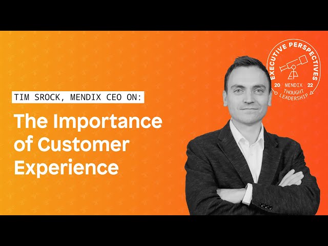 The Importance of Customer Experience With Tim, CEO of Mendix