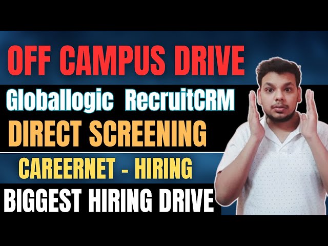 Recruit CRM , Globallogic Hiring | OFF Campus Drive | 2025, 2024 Batch Hiring | Fresher Jobs