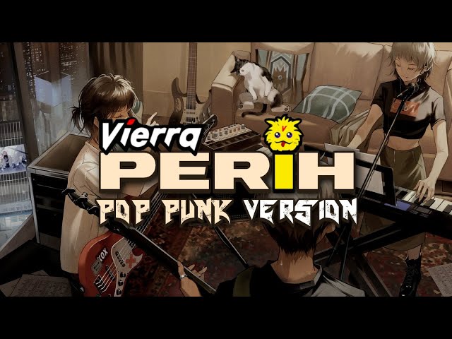 Vierra - Perih (Pop Punk Version) by Nass ID