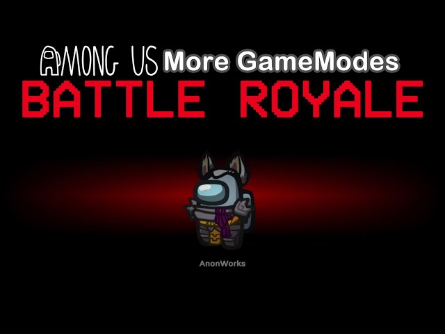 BATTLE ROYALE - Among Us More GameModes