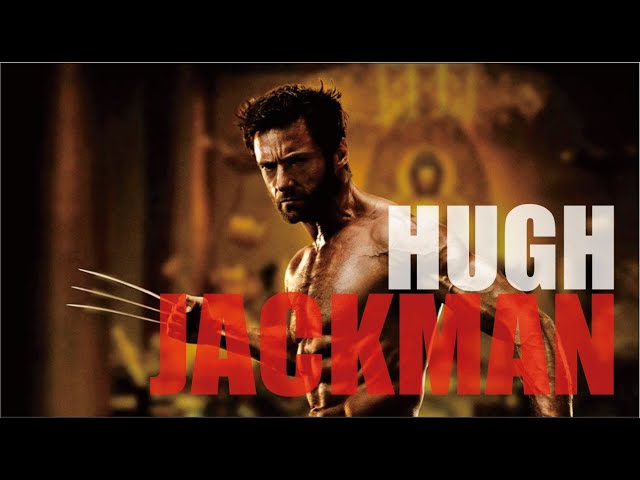 HUGH JACKMAN - BIO - CAREER - SPOTLIHGT