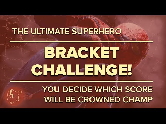 THE ULTIMATE SUPERHERO MOVIE SCORE BRACKET CHALLENGE!