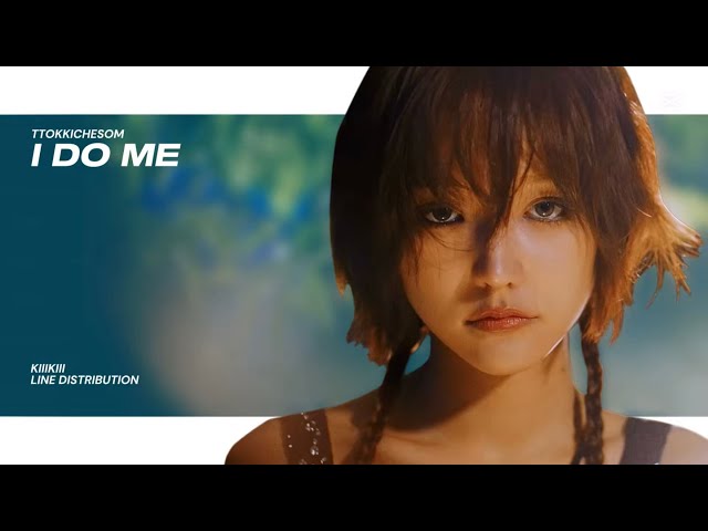 KiiiKiii - I DO ME | Line Distribution (W/O Adlibs)