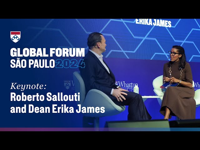 Roberto Sallouti & Dean Erika James Keynote – Wharton Global Forum São Paulo