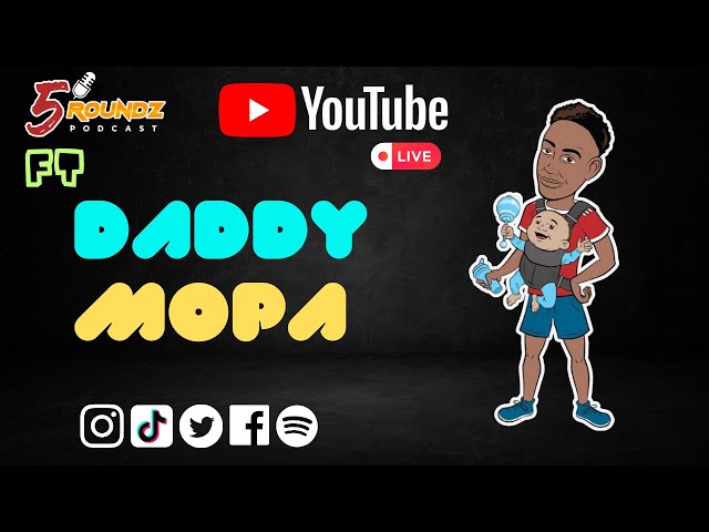 Daddy Mopa X 5ROUNDZ | Special Guest