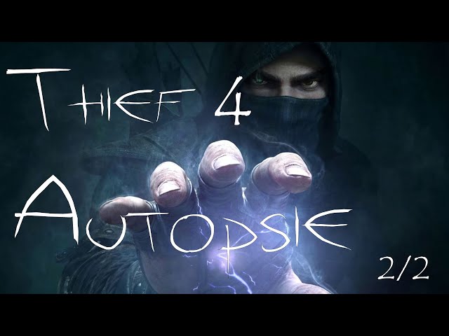 Thief (2014) - Autopsie (partie 2)