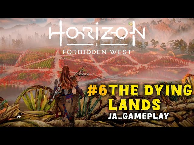 Walkthrough - Horizon Forbidden West - Complete Edition -  #6 The Dying Lands  @ja_gameplay