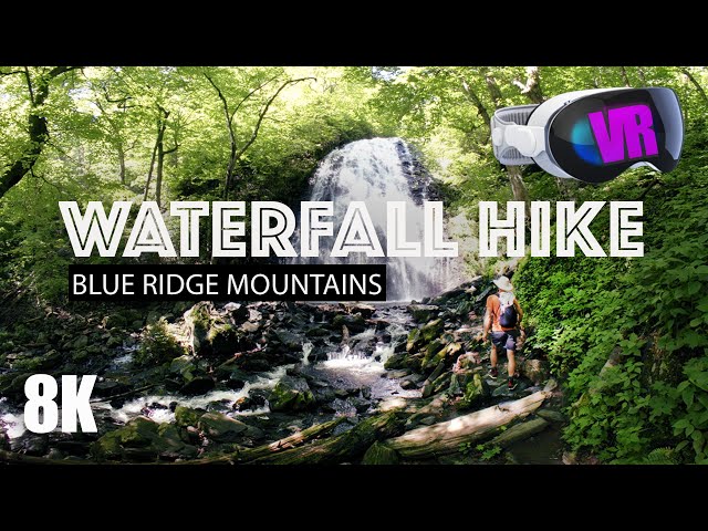 Waterfall Hike: VR Travel Blue Ridge Mountains - 8K 3D 180