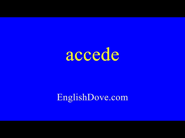 How to pronounce accede in American English.