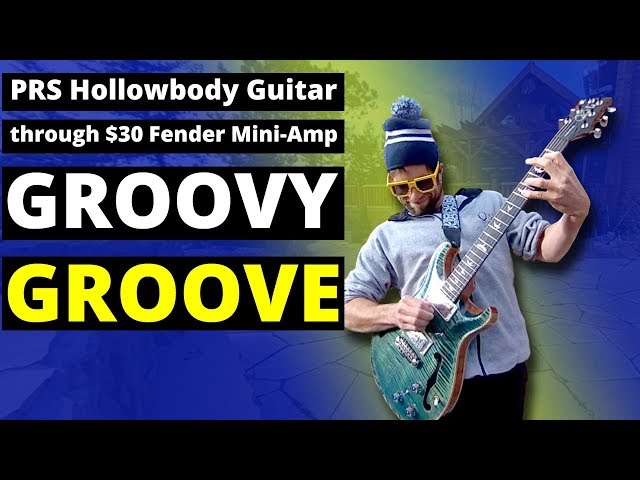 PRS Hollowbody Guitar through $30 Fender Mini-Amp Groovy Groove