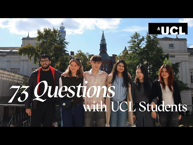 73 Questions with UCL students | Bloomsbury campus