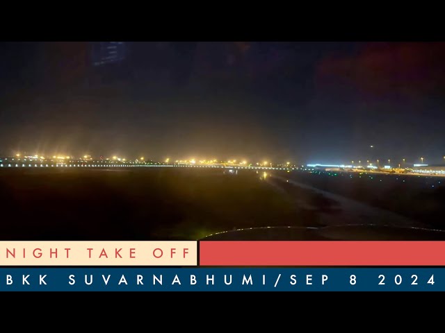 Take Off at Night I Bangkok Suvarnabhumi I Sep 8th 2024