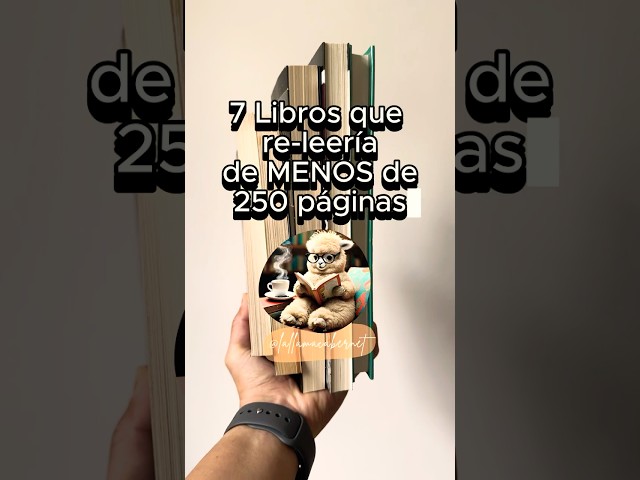 7 Libros📚  que Re-leería de MENOS de 250 páginas #libros #librosycafe #booktube