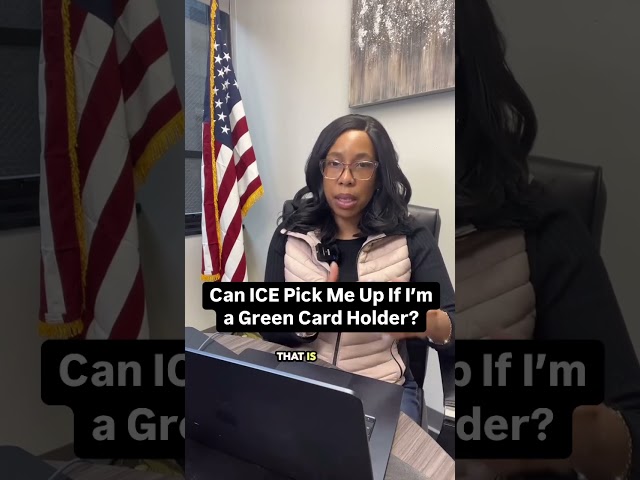 Can ICE pick you up if you're a green card holder?