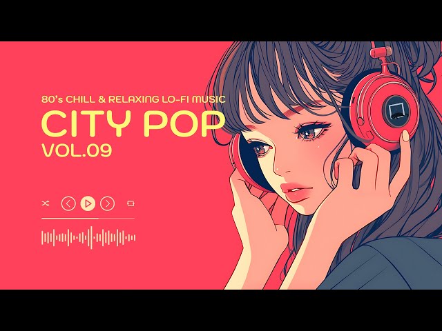 80's CITY POP Vol.09  [playlist] | Chill & Relaxing Lo-Fi Music |  Nostalgic vibes BGM