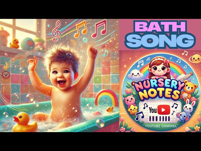 Bath Song for Bath Time | Fun Song for Kids | Nursery Notes